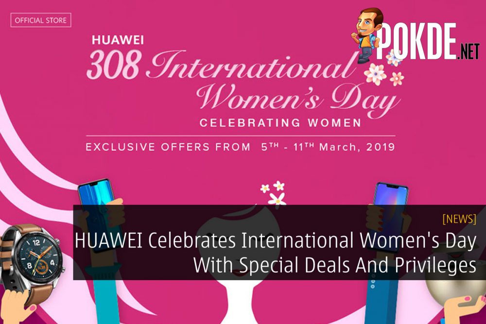 HUAWEI Celebrates International Women's Day With Special Deals And Privileges 30