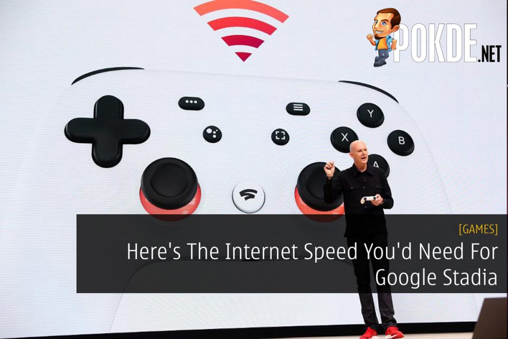 Here's The Internet Speed You'd Need For Google Stadia 26