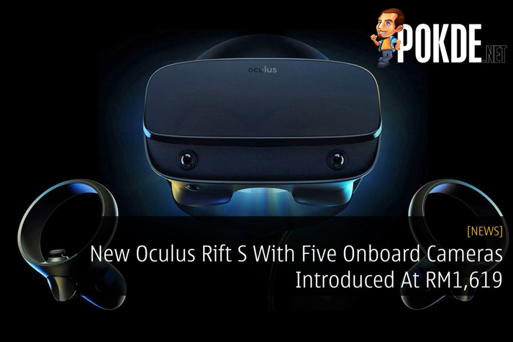 New Oculus Rift S With Five Onboard Cameras Introduced At RM1,619 23