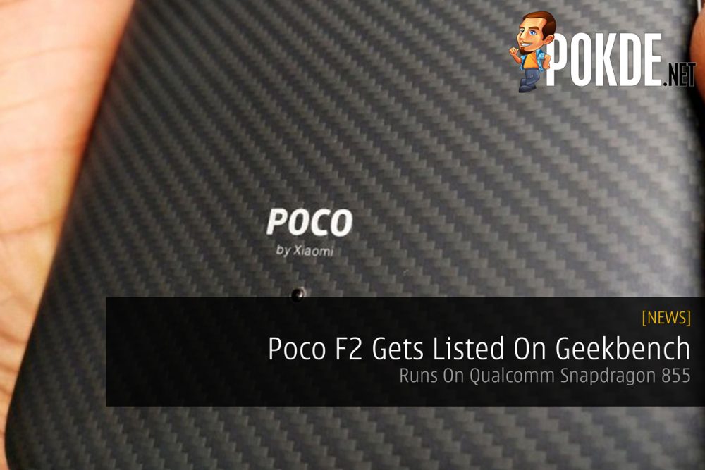 Poco F2 Gets Listed On Geekbench — Runs On Qualcomm Snapdragon 855 26