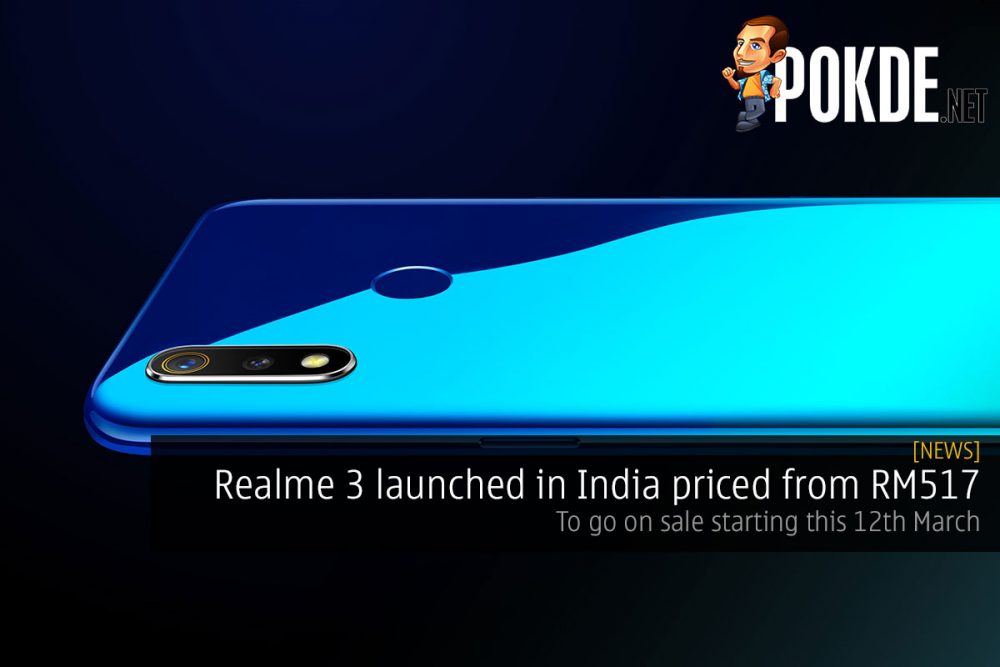 Realme 3 launched in India priced from RM517 — to go on sale starting this 12th March 26