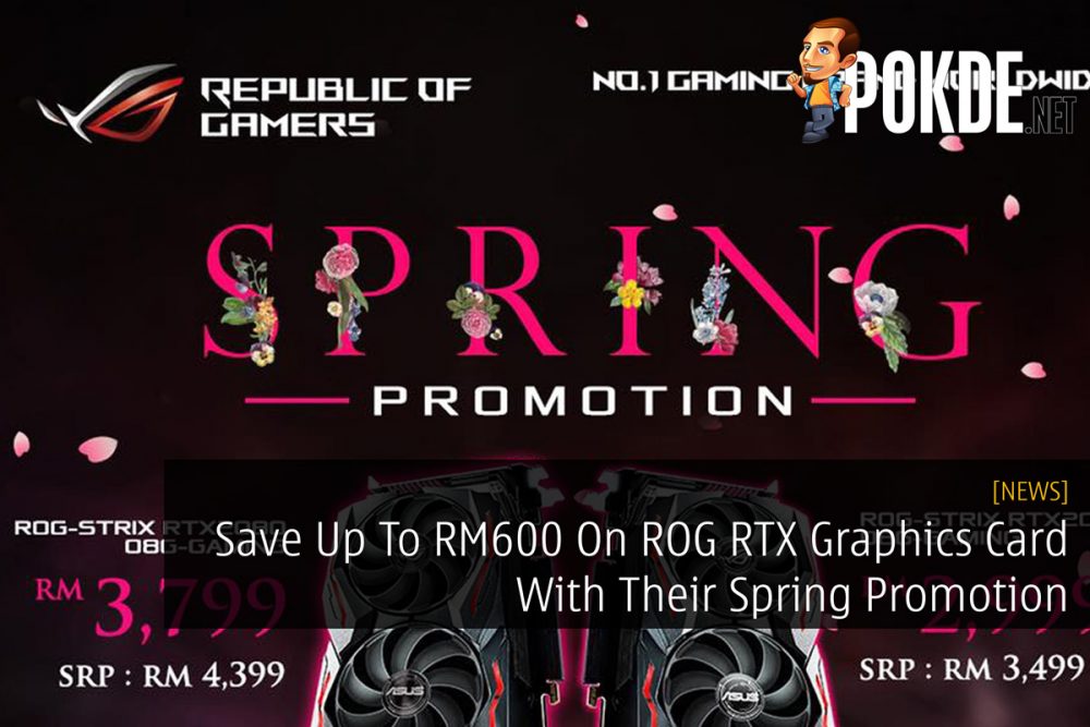 Save Up To RM600 On ROG RTX Graphics Card With Their Spring Promotion 29