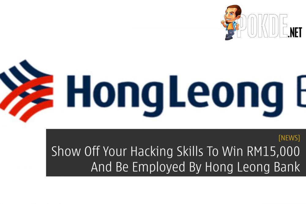 Show Off Your Hacking Skills To Win RM15,000 And Be Employed By Hong Leong Bank 27