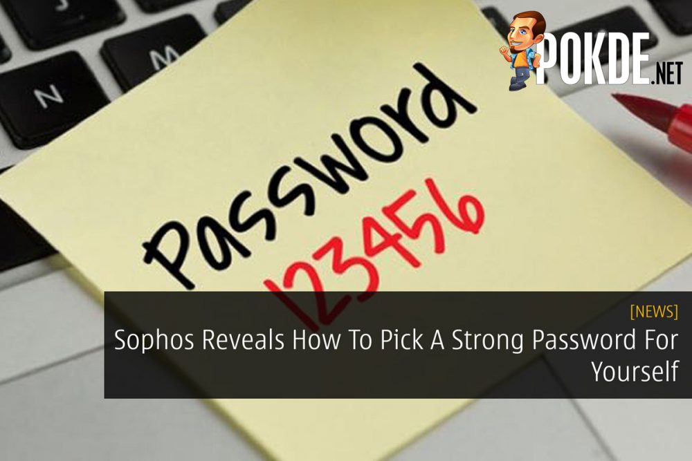 Sophos Reveals How To Pick A Strong Password For Yourself 23