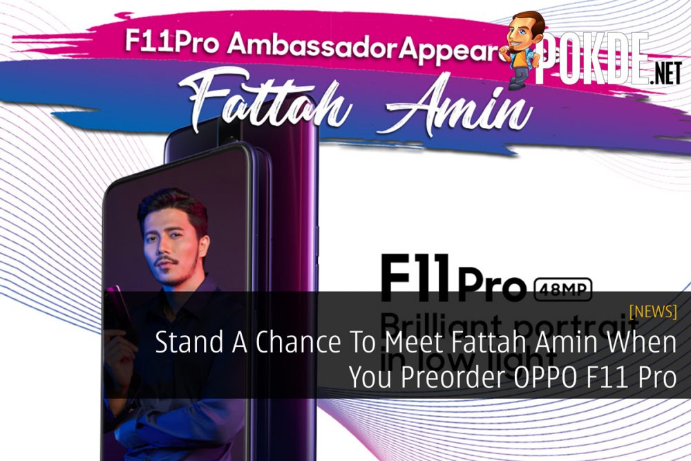 Stand A Chance To Meet Fattah Amin When You Preorder OPPO F11 Pro 31