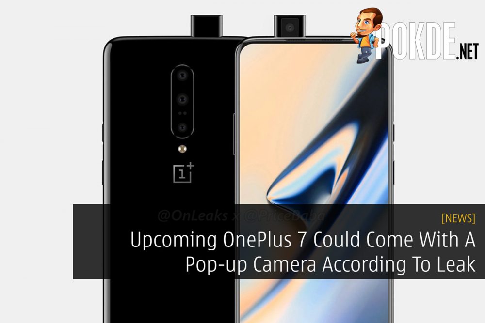 Upcoming OnePlus 7 Could Come With A Pop-up Camera According To Leak 26