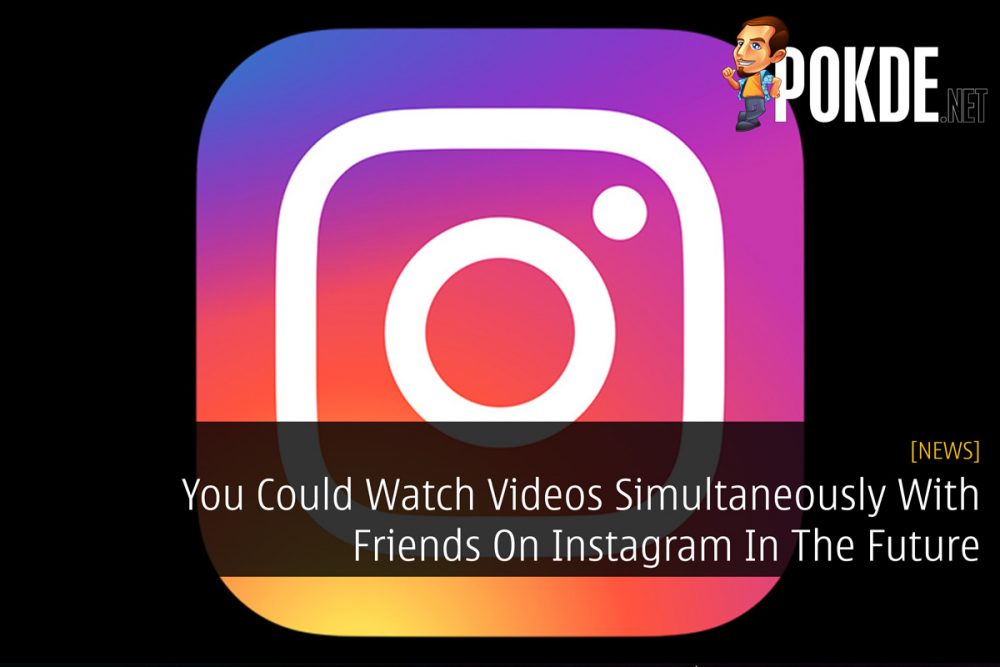 You Could Watch Videos Simultaneously With Friends On Instagram In The Future 30
