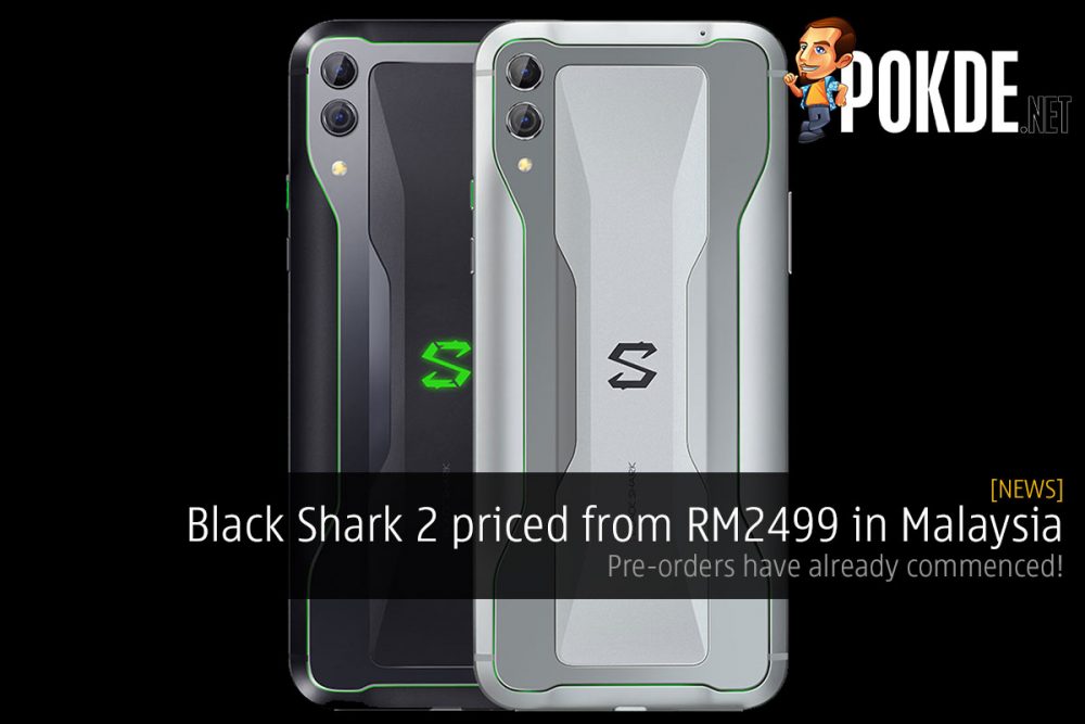 Black Shark 2 priced from RM2499 in Malaysia — pre-orders have already commenced 20