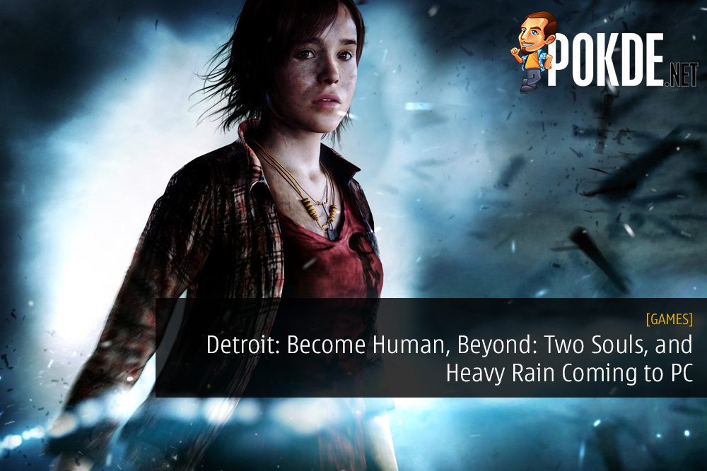 Detroit: Become Human, Beyond: Two Souls, and Heavy Rain Coming to PC