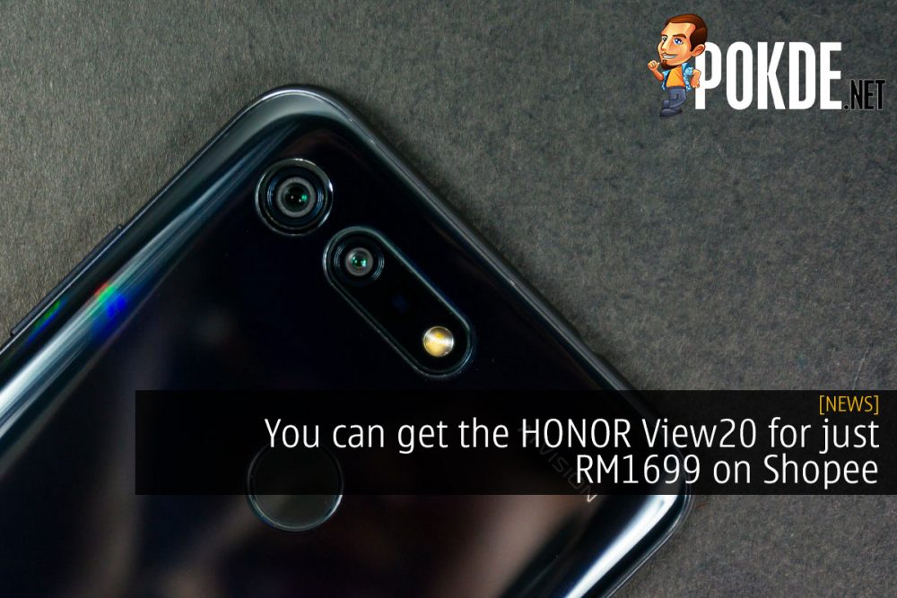 You can get the HONOR View20 for just RM1699 on Shopee 23