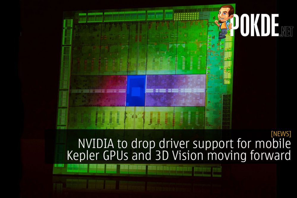 NVIDIA to drop driver support for mobile Kepler GPUs and 3D Vision moving forward 28