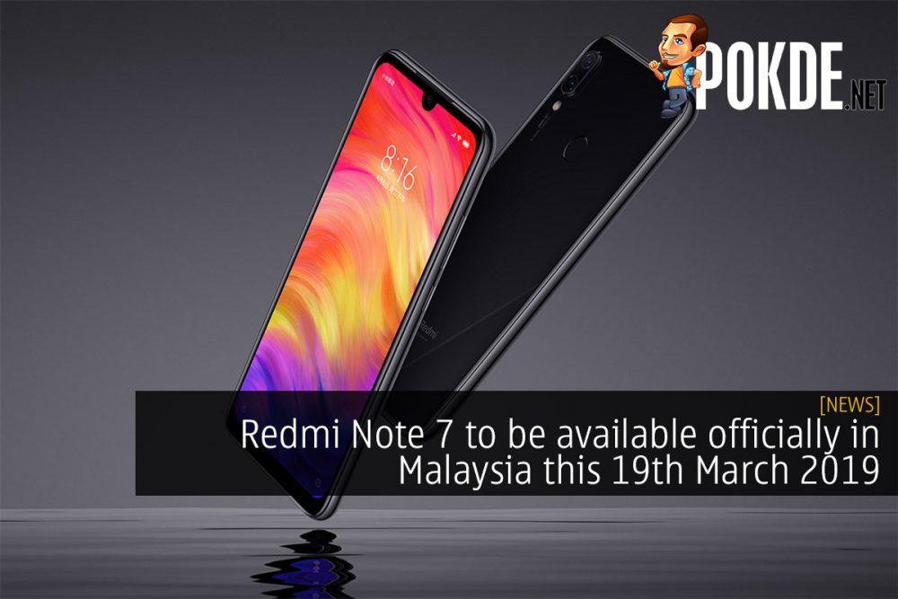 Redmi Note 7 to be available officially in Malaysia this 19th March 2019 24