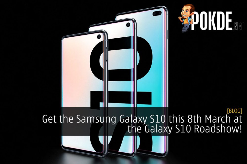Get the Samsung Galaxy S10 this 8th March 2019 at the Galaxy S10 Roadshow! 23