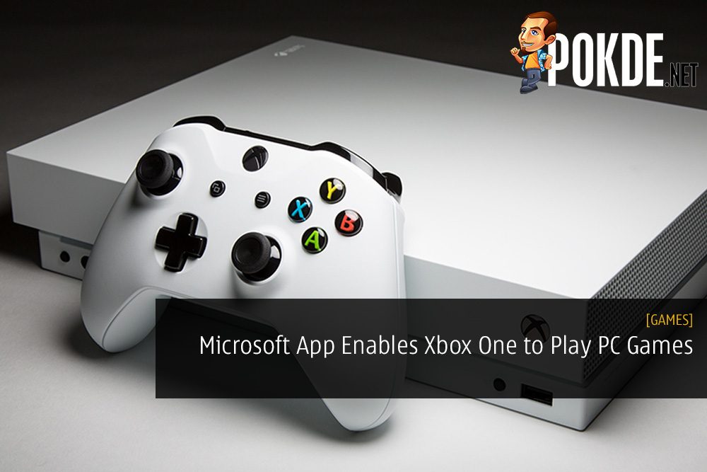 New Microsoft App Enables the Xbox One to Play PC Games