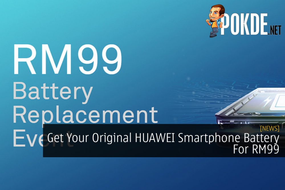 Get Your Original HUAWEI Smartphone Battery For RM99 20
