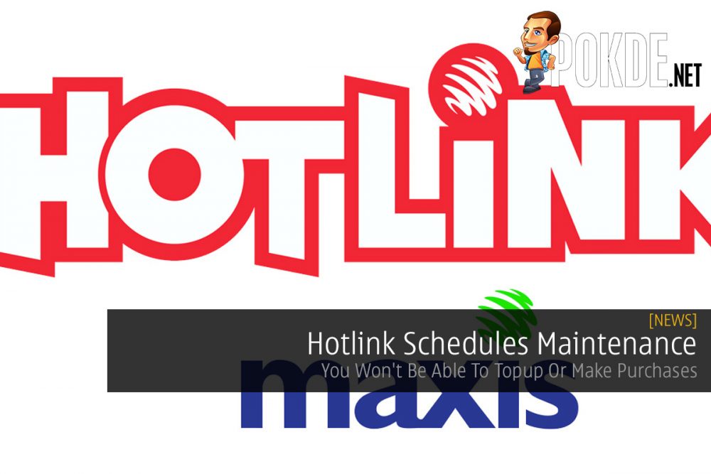Hotlink Schedules Maintenance — You Won't Be Able To Topup Or Make Purchases 29