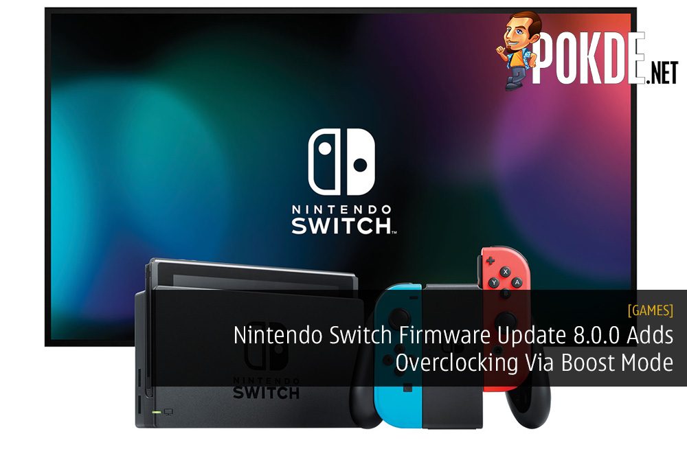 Nintendo Switch Firmware Update 8.0.0 Adds Overclocking Via Boost Mode