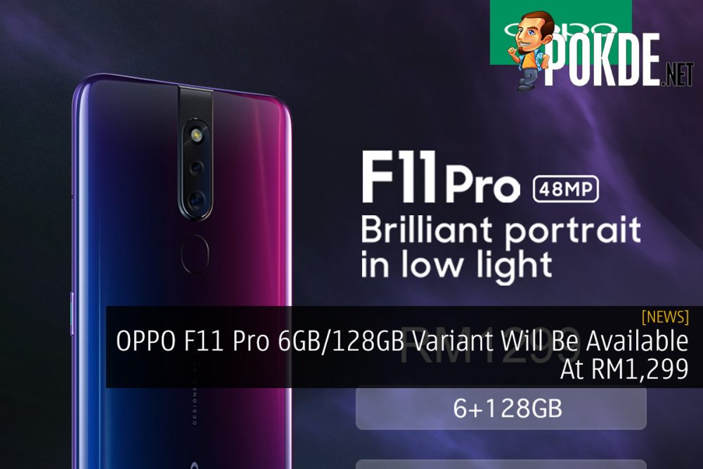 OPPO F11 Pro 6GB/128GB Variant Will Be Available At RM1,299 29