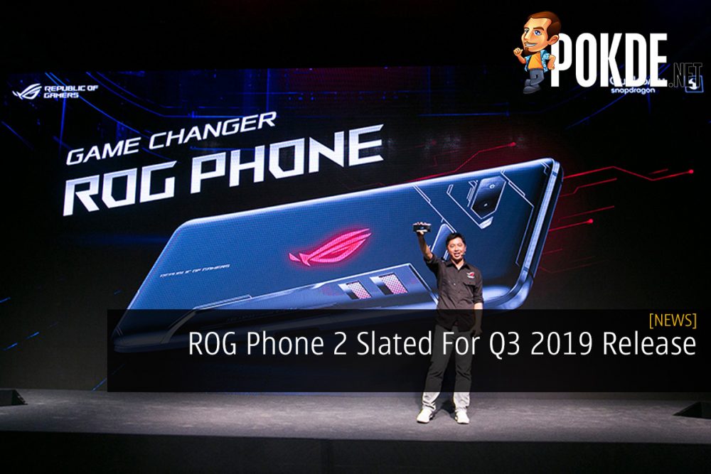 ROG Phone 2 Slated For Q3 2019 Release 28