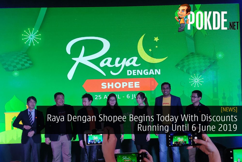 Raya Dengan Shopee Begins Today With Discounts Running Until 6 June 2019 27