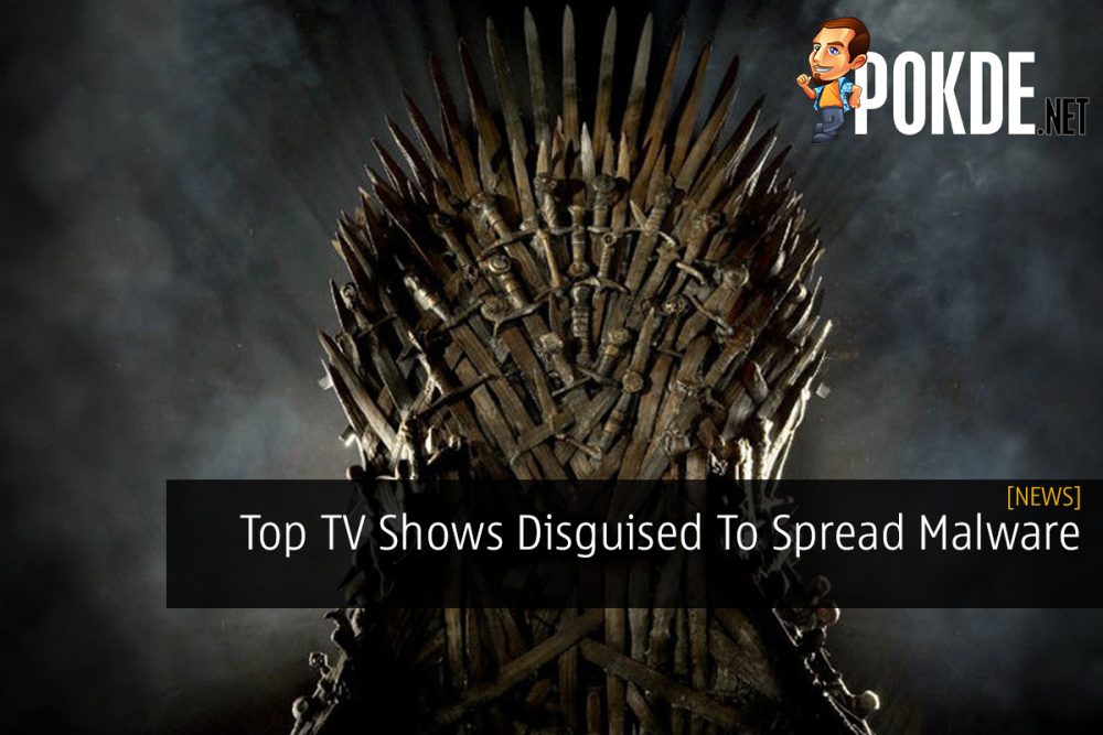 Top TV Shows Disguised To Spread Malware 29