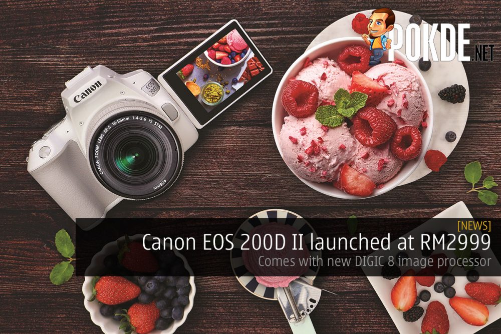 Canon EOS 200D II launched at RM2999 — comes with new DIGIC 8 image processor 23