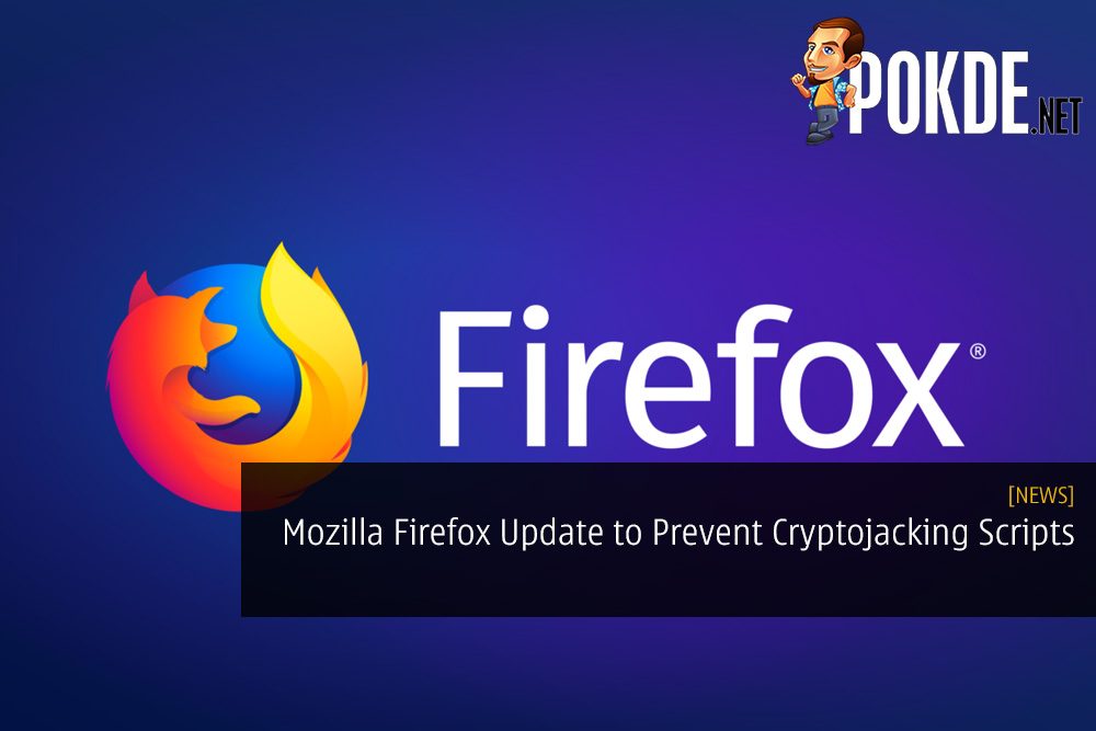 Mozilla Firefox Future Update Set to Prevent Cryptojacking Scripts