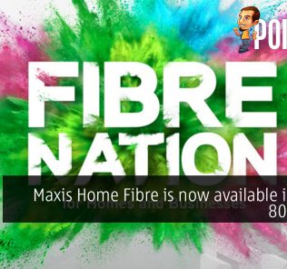 Maxis Home Fibre is now available in up to 800 Mbps 32