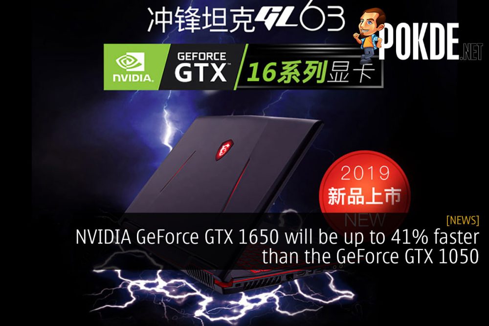 NVIDIA GeForce GTX 1650 will be up to 41% faster than the GeForce GTX 1050 31