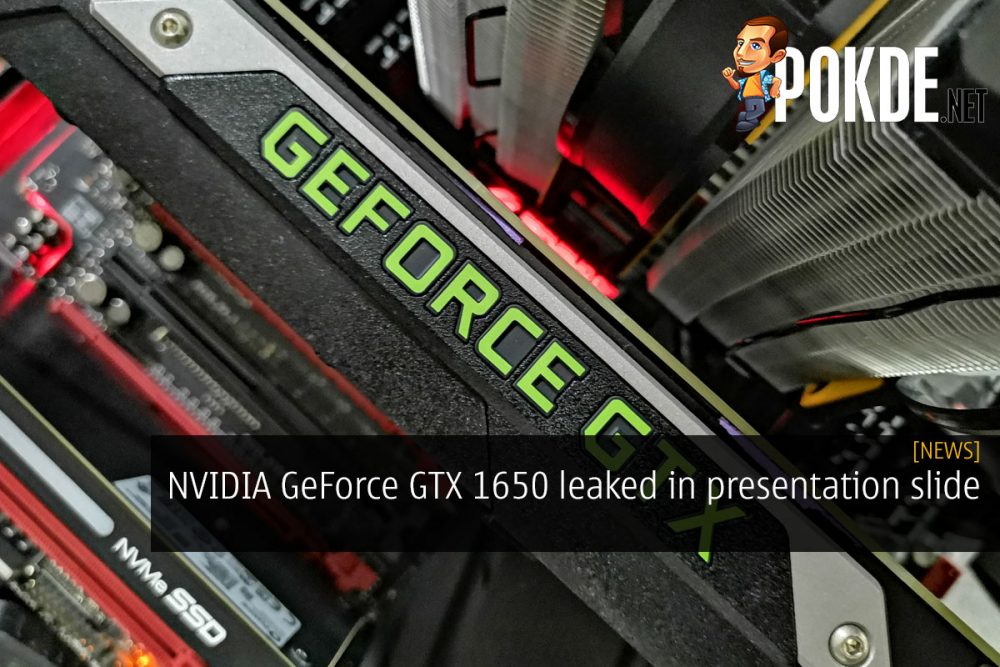 NVIDIA GeForce GTX 1650 leaked in presentation slide 23