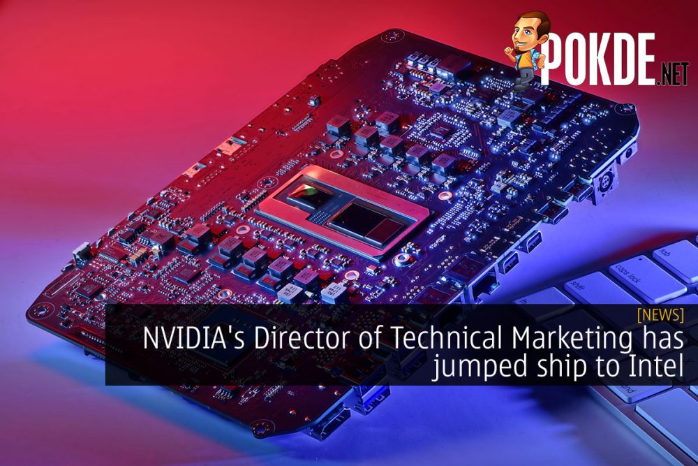 NVIDIA's Director of Technical Marketing has jumped ship to Intel 20