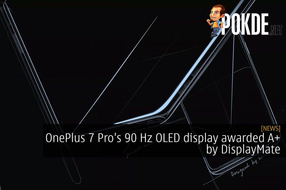 OnePlus 7 Pro's 90 Hz OLED display awarded A+ by DisplayMate 26