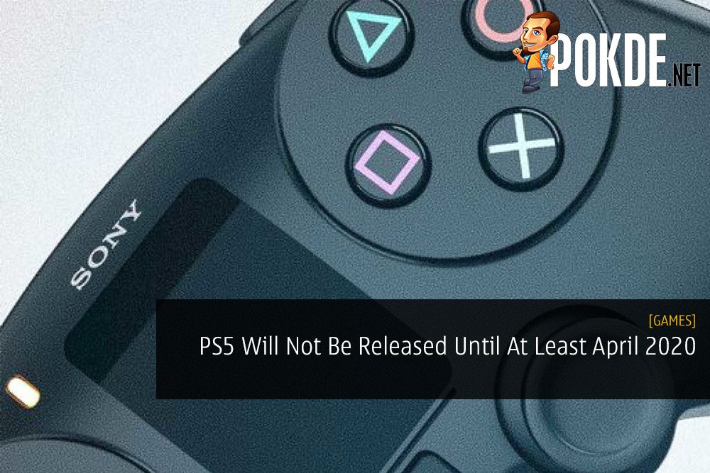 PlayStation 5 Will Not Be Released Until At Least April 2020