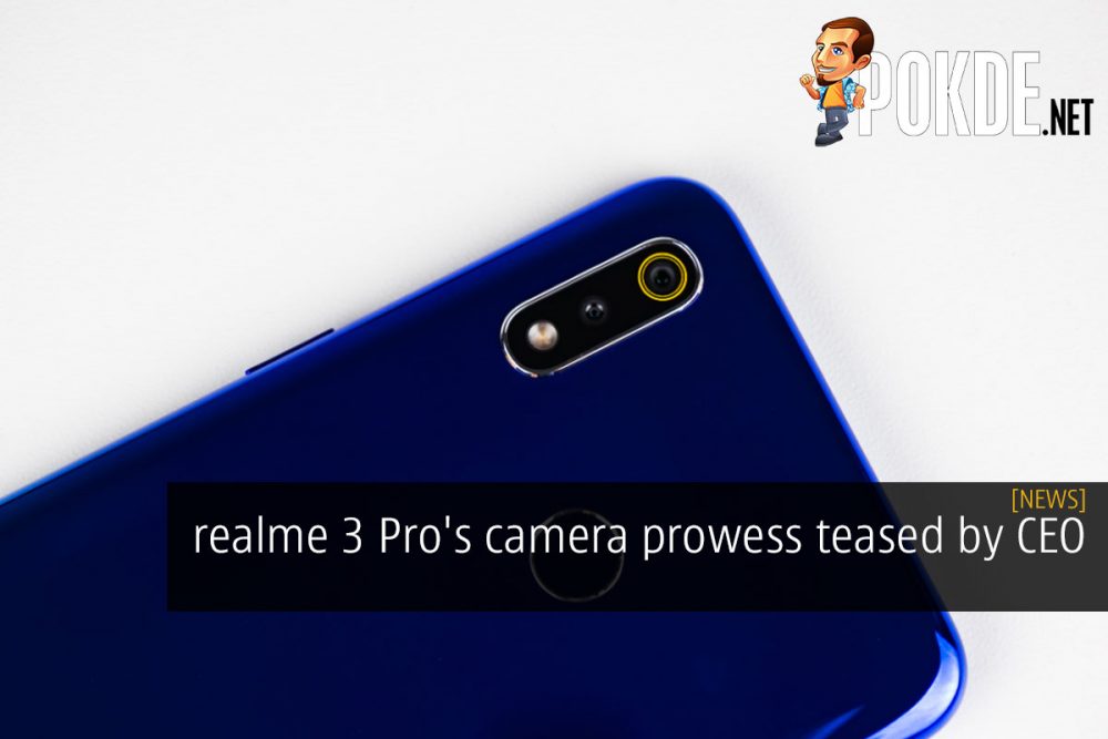 realme 3 Pro's camera prowess teased by CEO 27