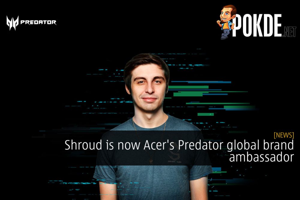 Shroud is now Acer's Predator global brand ambassador 28
