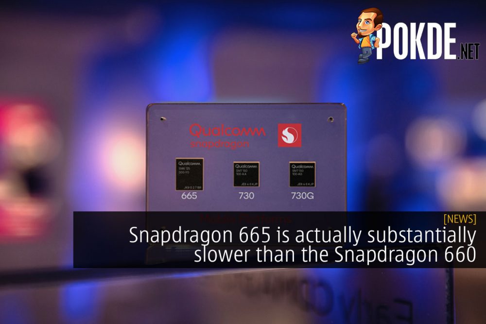 Snapdragon 665 is actually substantially slower than the Snapdragon 660? 32