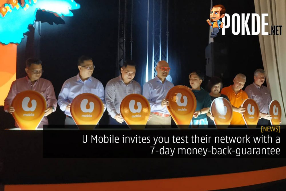 U Mobile invites you test their network with a 7-day money-back-guarantee 22