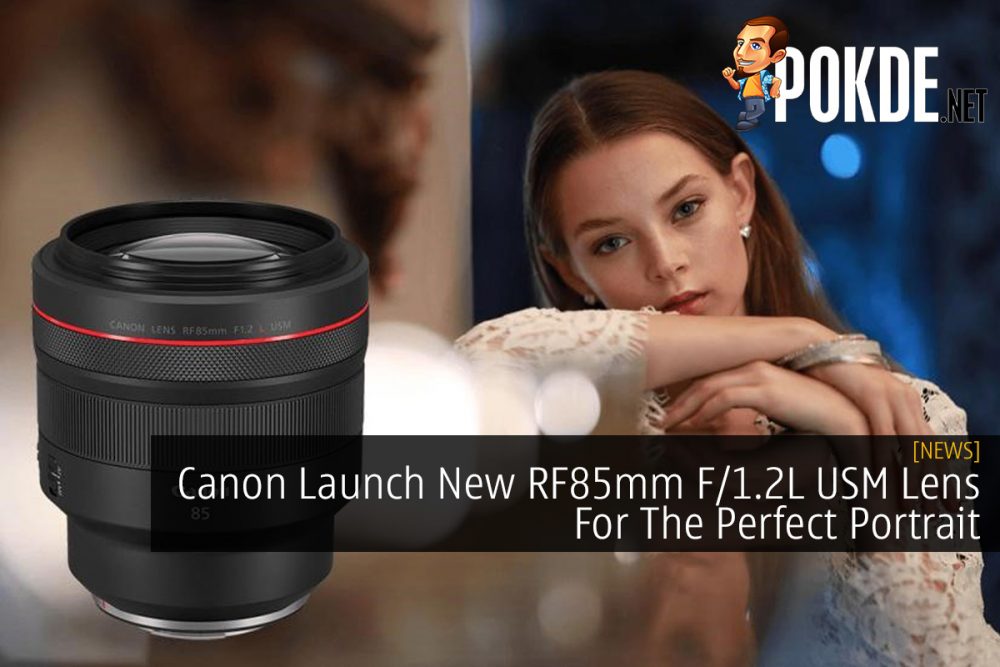 Canon Launch New RF85mm F/1.2L USM Lens For The Perfect Portrait 30