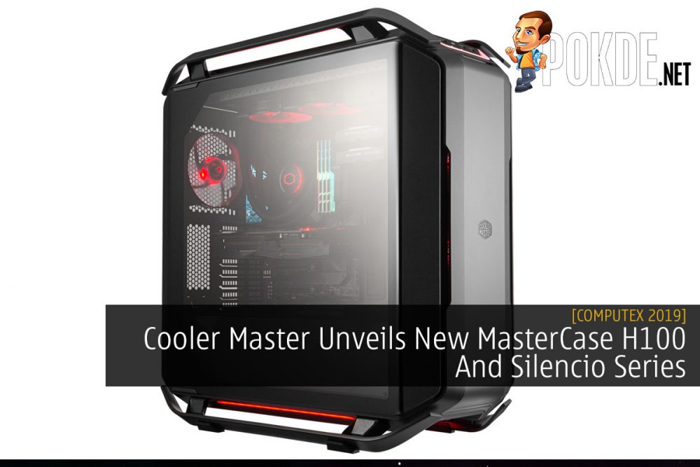 [Computex 2019] Cooler Master Unveils New MasterCase H100 And Silencio Series 26