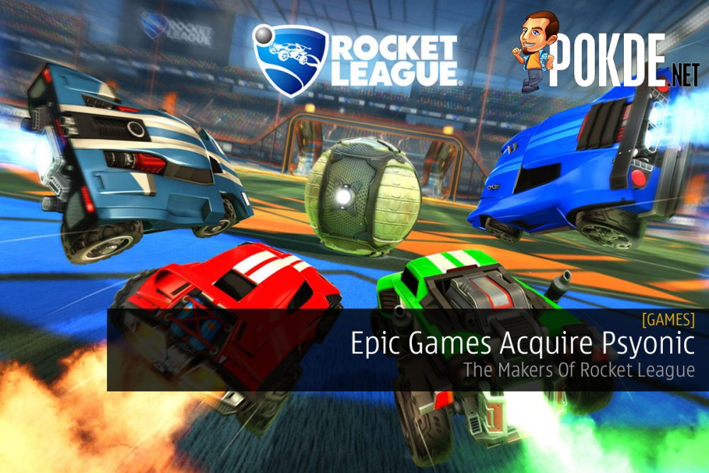 Epic Games Acquire Psyonix — The Makers Of Rocket League 27