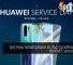 Get Your Smartphone In Top Condition This HUAWEI Service Day 23