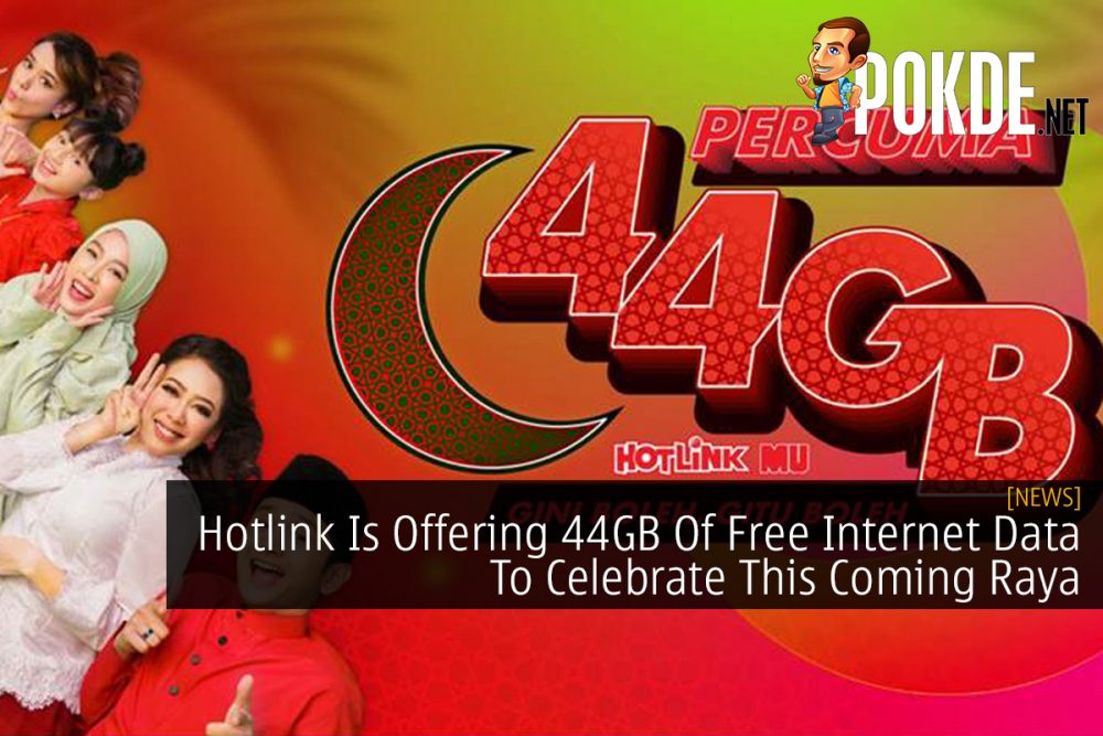 Hotlink Is Offering 44GB Of Free Internet Data To Celebrate This Coming Raya 27