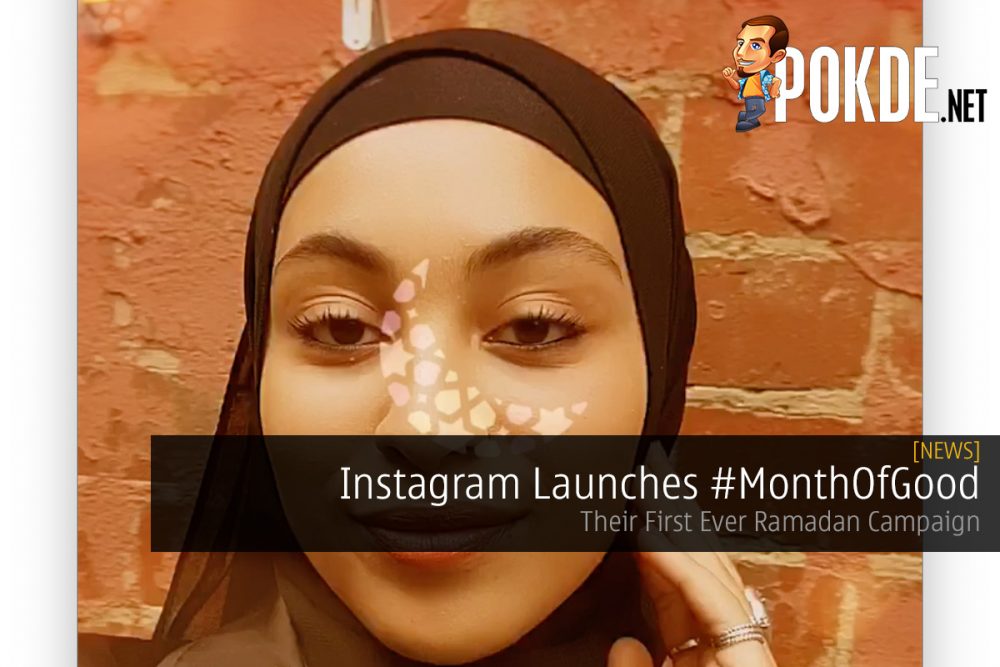 Instagram Launches #MonthOfGood — Their First Ever Ramadan Campaign 23