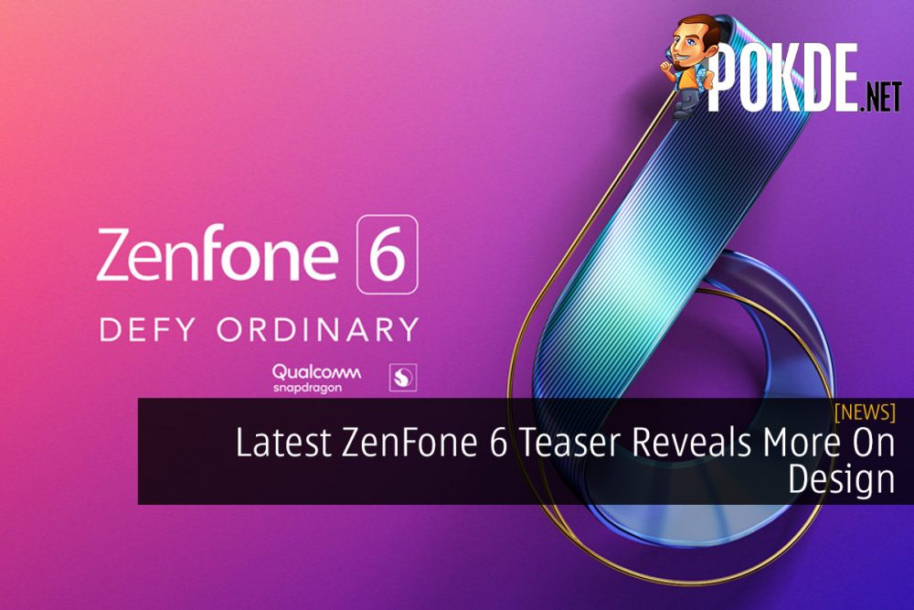 Latest ZenFone 6 Teaser Reveals More On Design 22