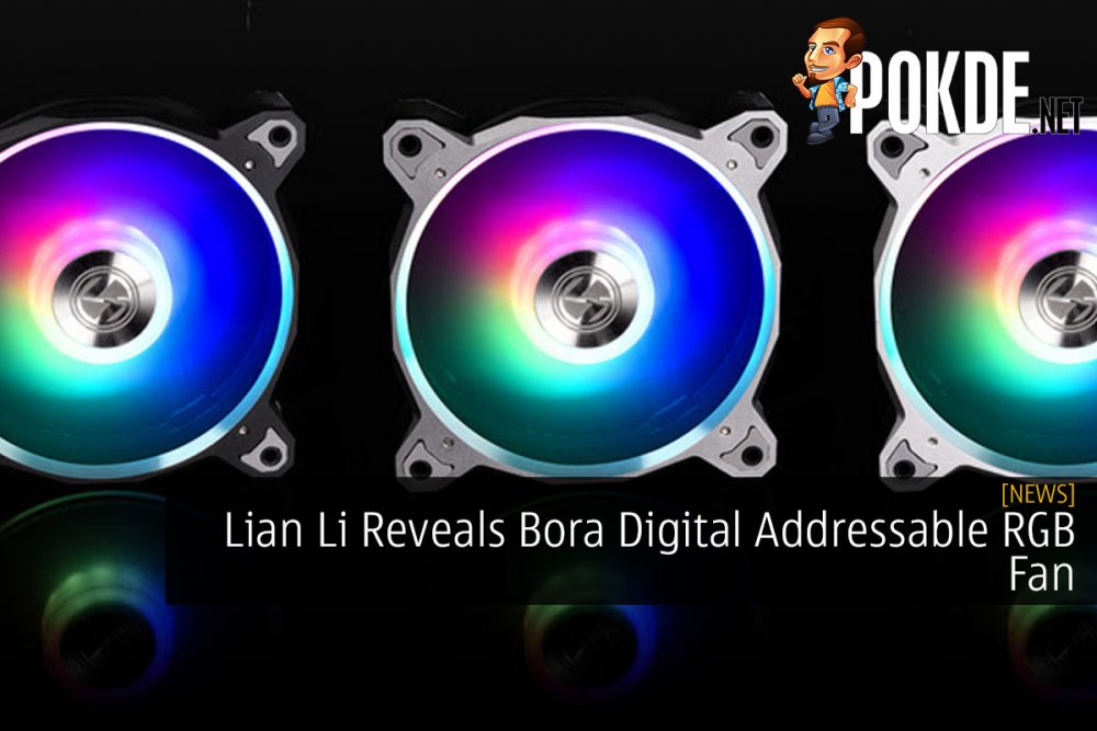 Lian Li Reveals Bora Digital Addressable RGB Fan 28