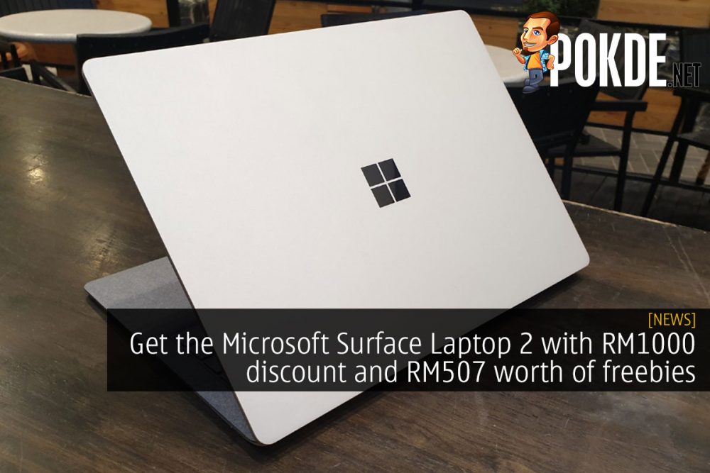 Get the Microsoft Surface Laptop 2 with RM1000 discount and RM507 worth of freebies 23