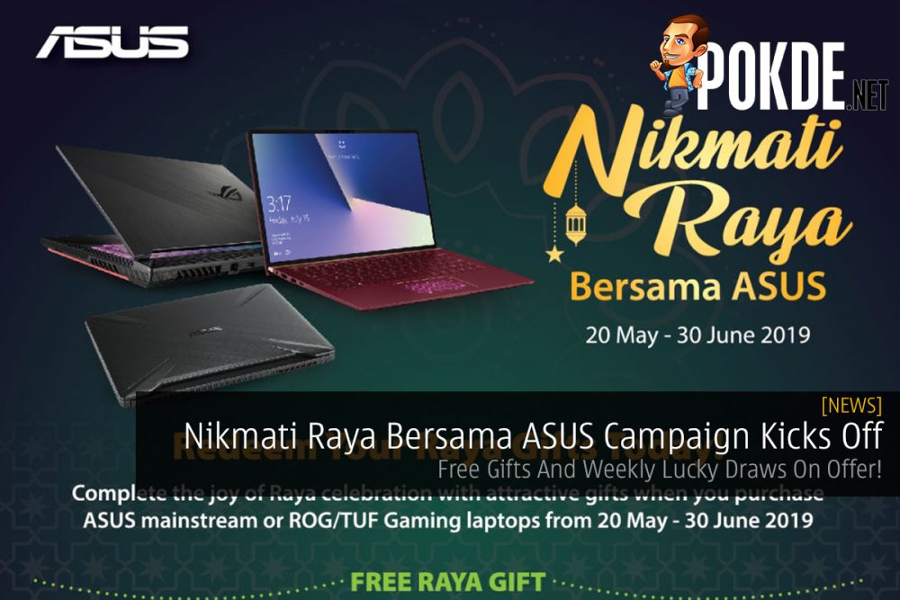 Nikmati Raya Bersama ASUS Campaign Kicks Off — Free Gifts And Weekly Lucky Draws On Offer! 28