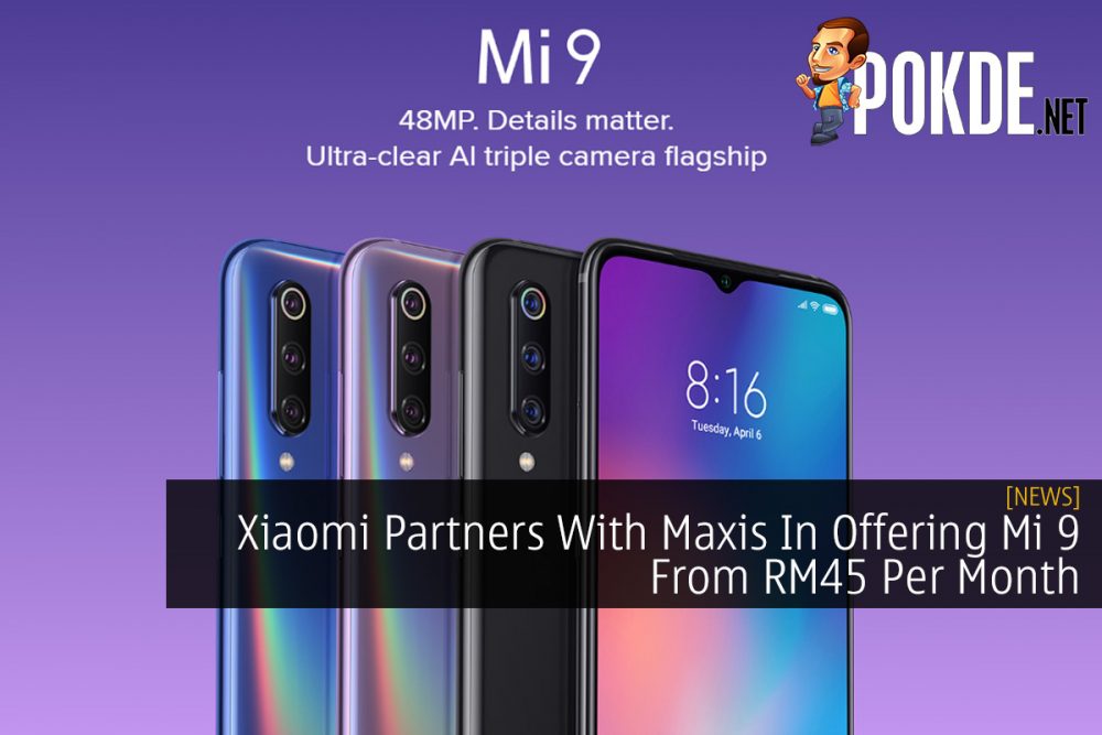 Xiaomi Partners With Maxis In Offering Mi 9 From RM45 Per Month 23