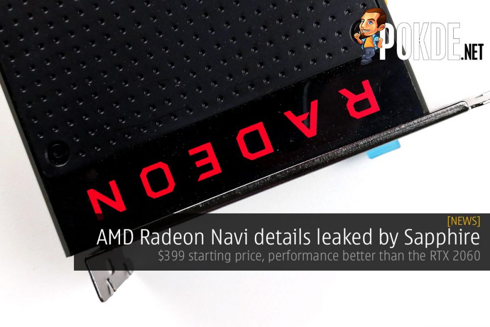 AMD Radeon Navi details leaked by Sapphire — $399 starting price, performance better than the RTX 2060 31