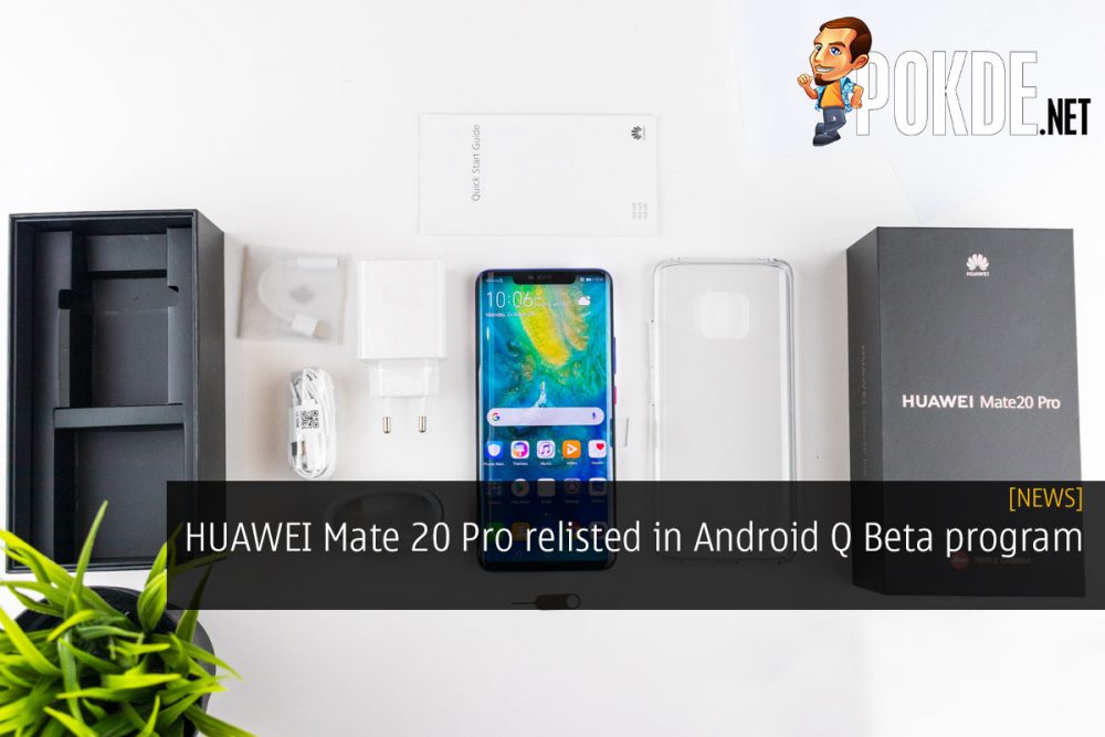 HUAWEI Mate 20 Pro relisted in Android Q Beta program 30